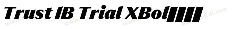 Trust 1B Trial XBol字体转换 Trust 1B Trial XBol字体转换